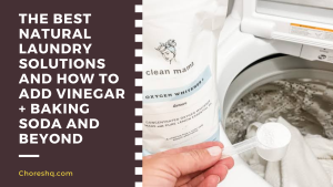 The Best Natural Laundry Solutions And How To Add Vinegar + Baking Soda And Beyond