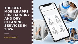 The Best Mobile Apps For Laundry And Dry Cleaning Services In 2024