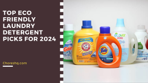 Top Eco Friendly Laundry Detergent Picks For 2024