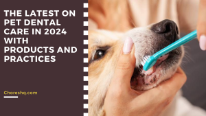 The Latest On Pet Dental Care In 2024 With Products And Practices