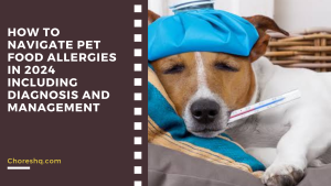 How To Navigate Pet Food Allergies In 2024 Including Diagnosis And Management