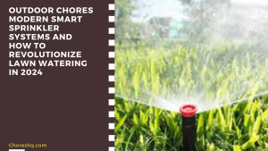 Outdoor Chores Modern Smart Sprinkler Systems And How To Revolutionize Lawn Watering In 2024