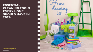 Essential Cleaning Tools Every Home Should Have In 2024