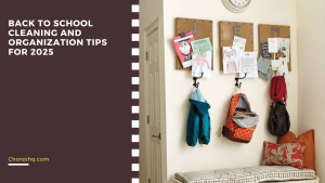 Back To School Cleaning And Organization Tips For 2025