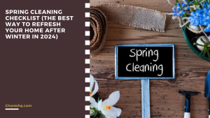 Spring Cleaning Checklist (The Best Way To Refresh Your Home After Winter In 2024)