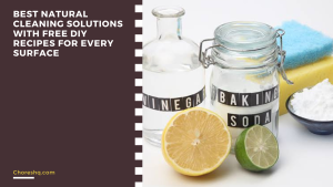 Best Natural Cleaning Solutions With Free DIY Recipes For Every Surface